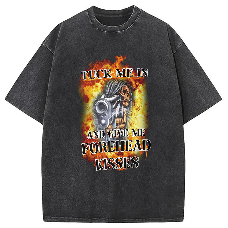 Modecanvas Tuck Me In And Give Me Forehead Kisses DTG Printing Washed T-Shirt
