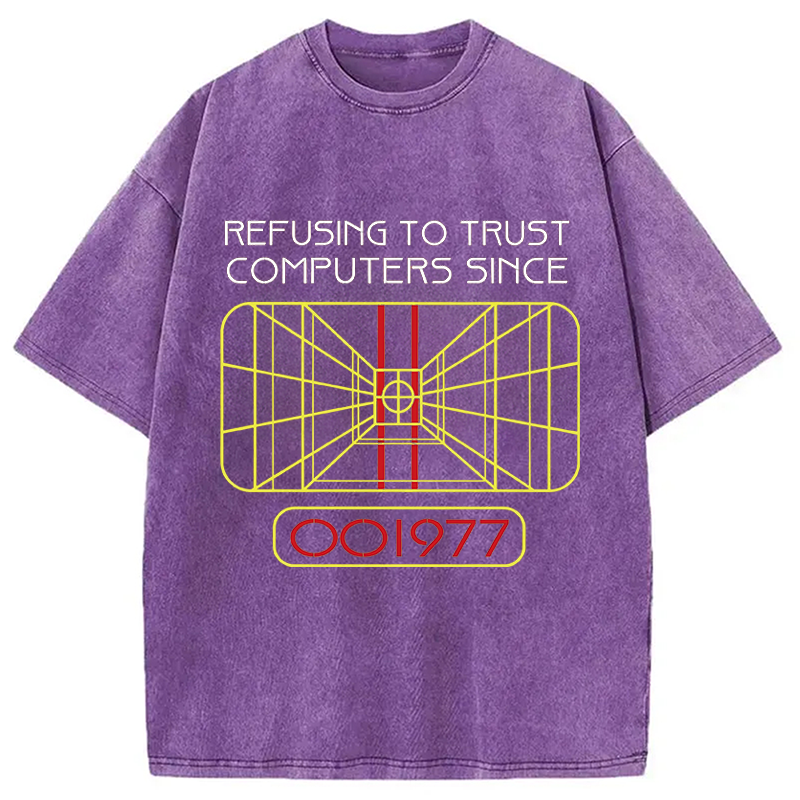 Modecanvas Refusing To Trust Computers Since 1977 DTG Printing Washed T-Shirt-modecanvas