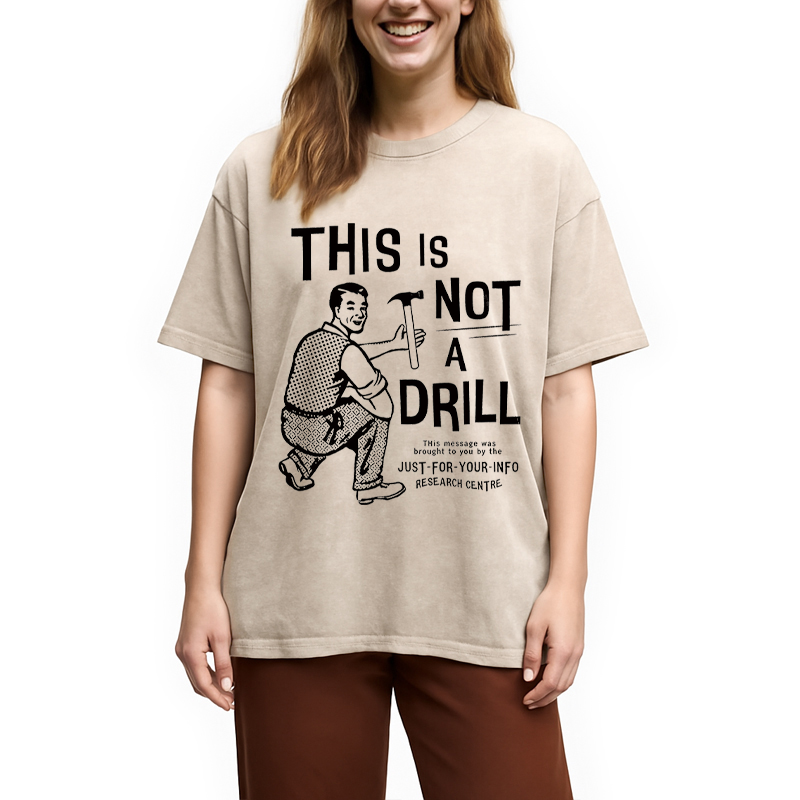 Modecanvas This Is Not a Drill DTG Printing Washed T-Shirt-modecanvas