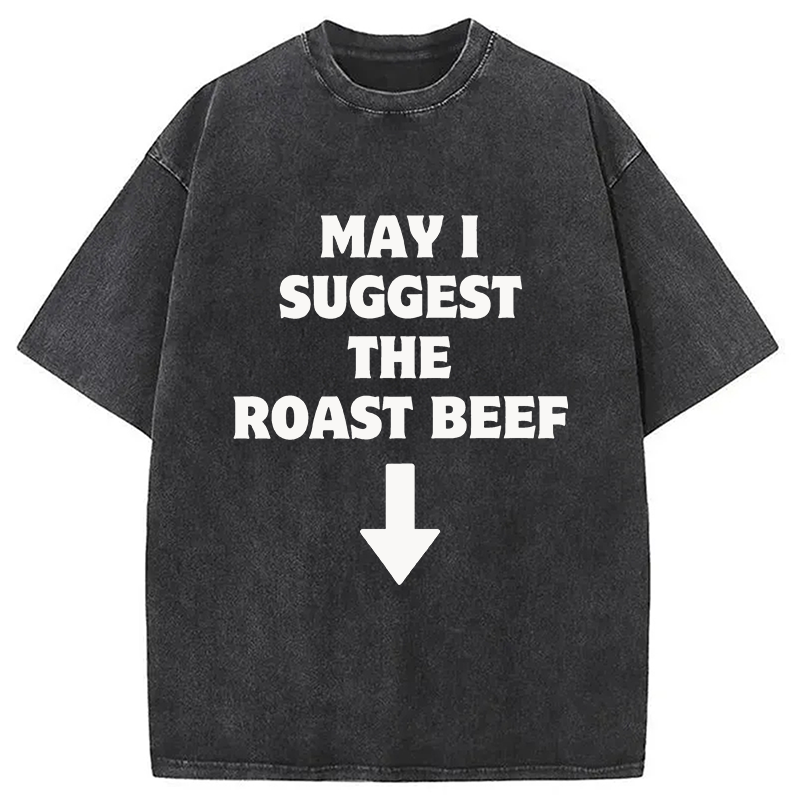 Modecanvas May I Suggest The Roast Beef DTG Printing Washed T-Shirt