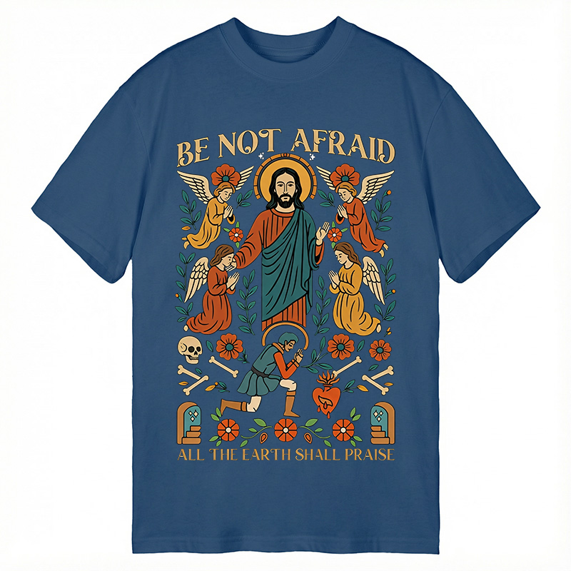 Modecanvas Be Not Afraid DTG Printing Classic T-Shirt-modecanvas