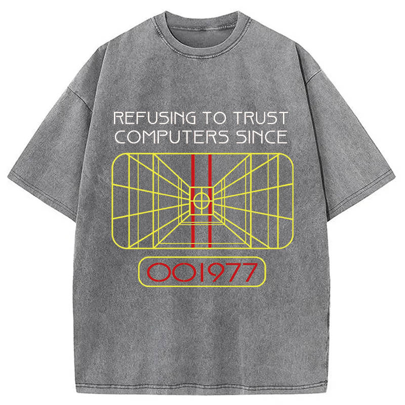 Modecanvas Refusing To Trust Computers Since 1977 DTG Printing Washed T-Shirt-modecanvas