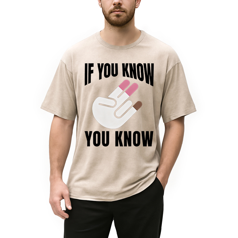Modecanvas If You Know You Know DTG Printing Washed T-Shirt