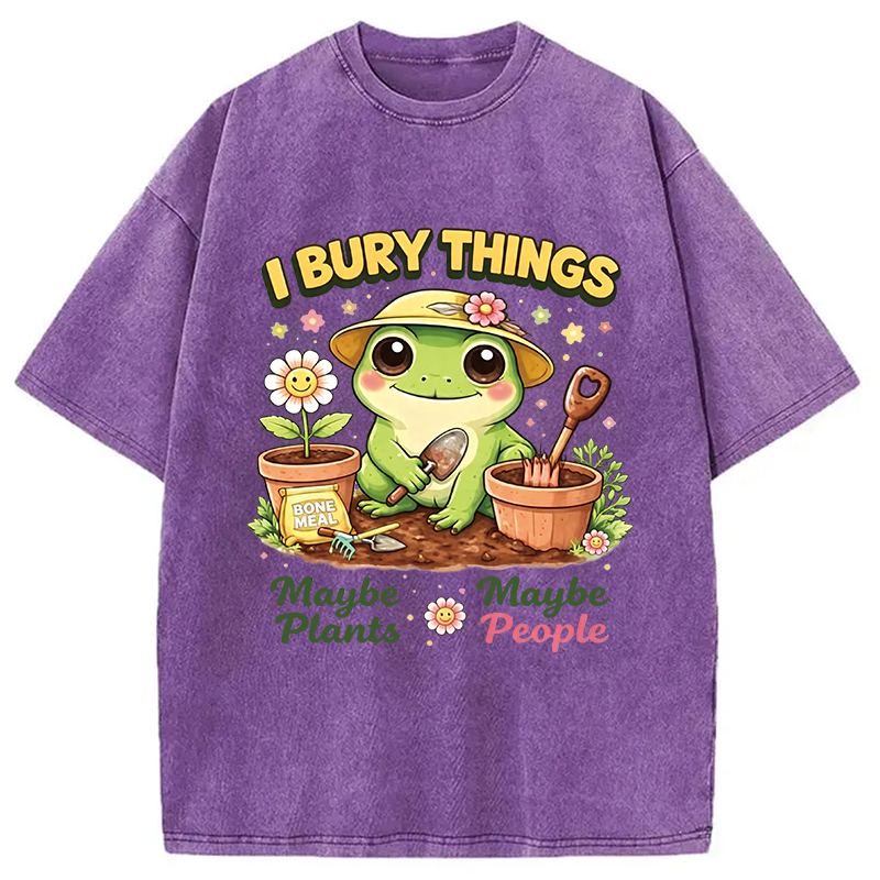 Modecanvas I Bury Things Maybe Plants Maybe People Funny Frog DTG Printing Washed T-Shirt