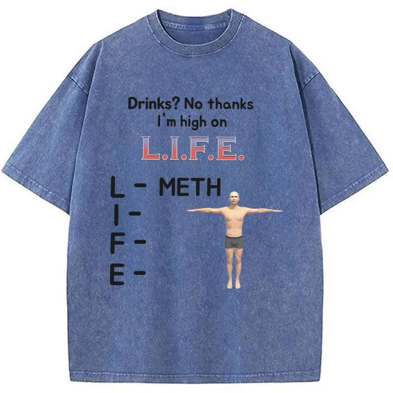 Modecanvas Drinks? No Thanks I'm High On LIFE DTG Printing Washed T-Shirt