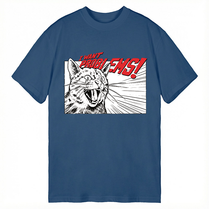 Modecanvas I WANT PROBLEMS DTG Printing Classic T-Shirt-modecanvas