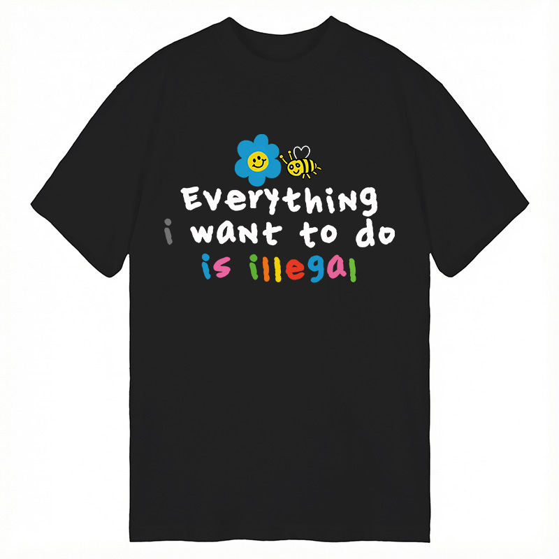 Modecanvas Everything is Illegal DTG Printing Classic T-Shirt-modecanvas