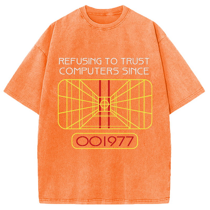 Modecanvas Refusing To Trust Computers Since 1977 DTG Printing Washed T-Shirt-modecanvas
