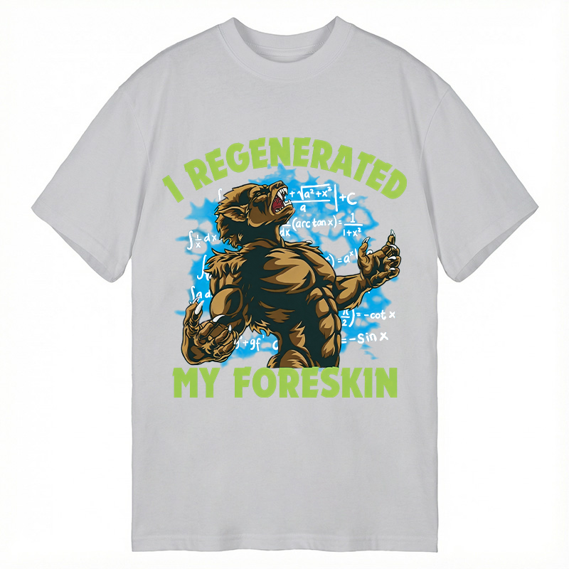 Modecanvas I Regenerated My Foreskin Funny DTG Printing Classic T-Shirt-modecanvas