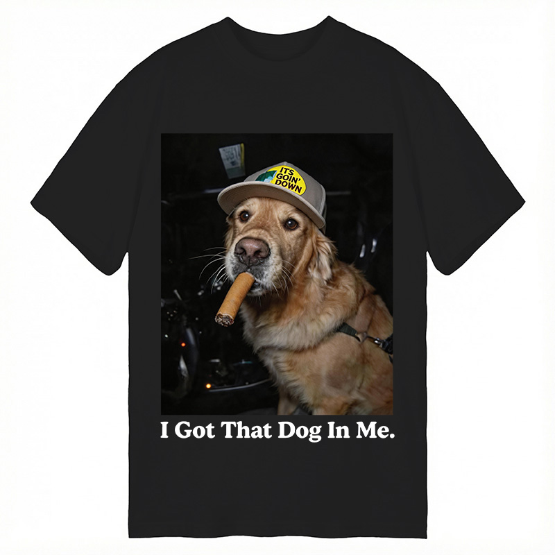 Modecanvas I Got That Dog In Me Funny Dog DTG Printing Classic T-Shirt-modecanvas