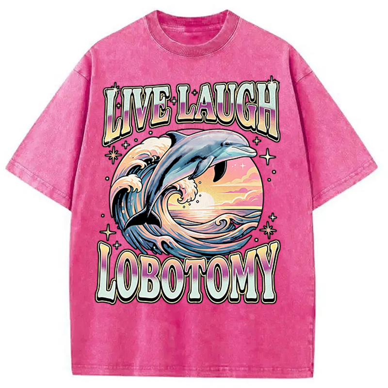 Modecanvas Live Laugh Lobotomy Funny Dolphin DTG Printing Washed T-Shirt