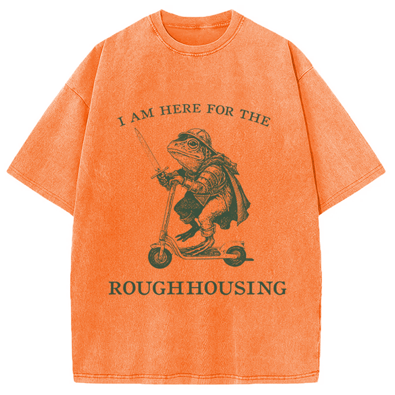Modecanvas I Am Here For The Roughhousing DTG Printing Washed T-Shirt