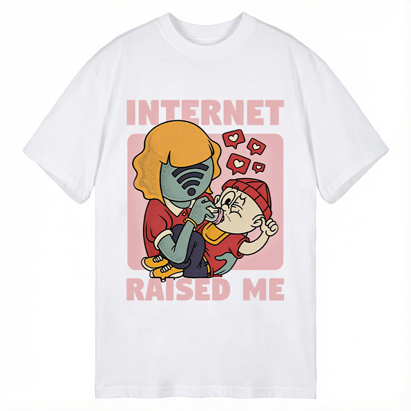 Modecanvas Internet Raised Me DTG Printing Classic T-Shirt-modecanvas