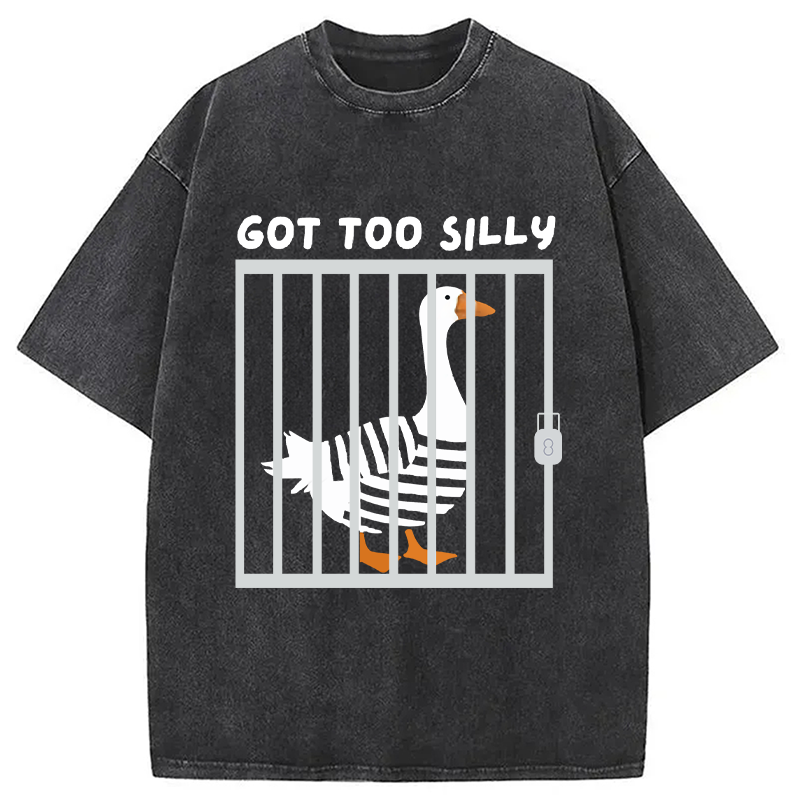 Modecanvas Got Too Silly Funny Goose Humor Meme Washed T-Shirt