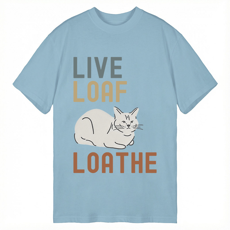 Modecanvas Live Loaf Loathe Cat DTG Printing Classic T-Shirt-modecanvas