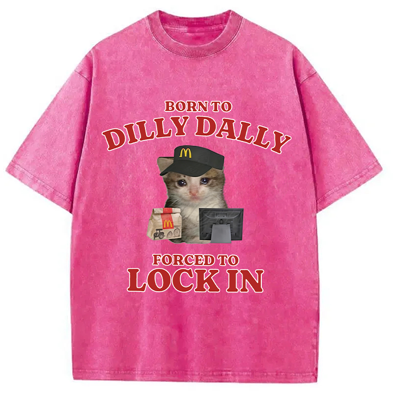 Modecanvas Sad Cat Born to Dilly Dally DTG Printing Washed T-Shirt