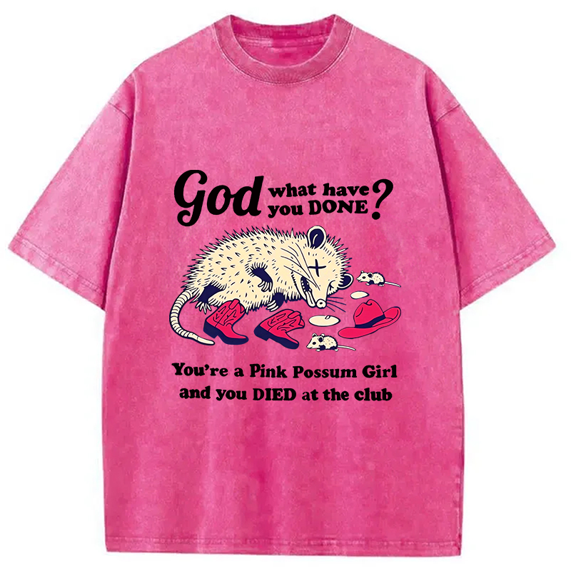 Modecanvas God What You Done? Pink Possum Girl DTG Printing Washed T-Shirt