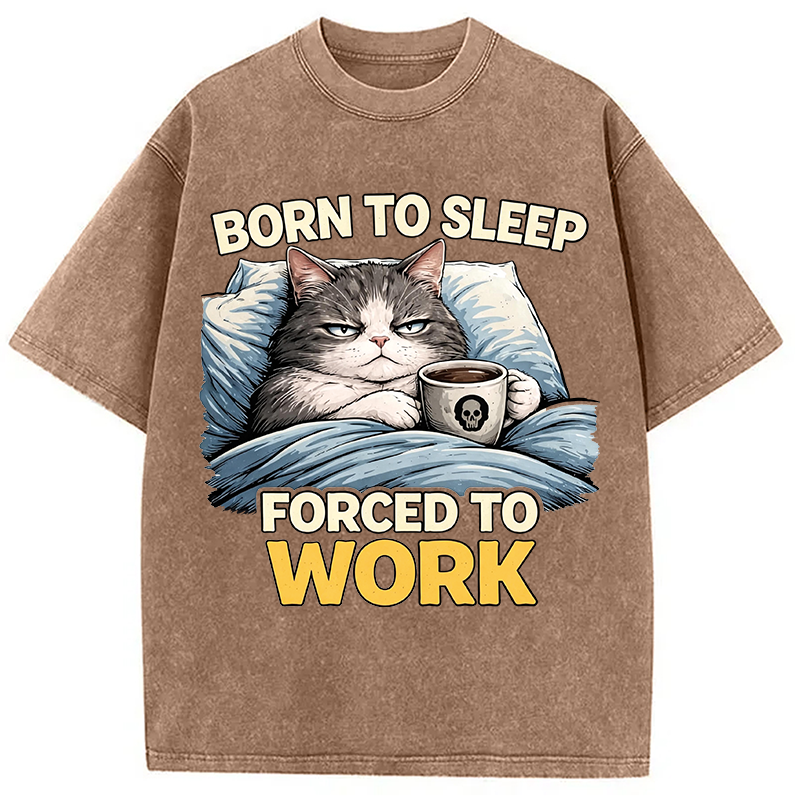 Modecanvas Born To Sleep Forced To Work DTG Printing Washed T-Shirt
