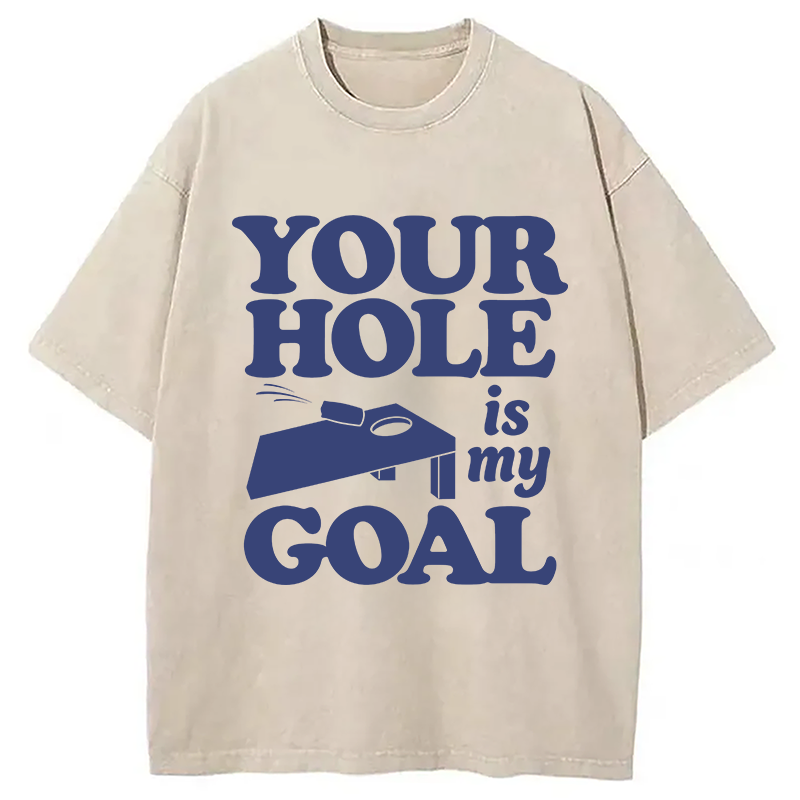 Modecanvas Your Hole Is My Goal DTG Printing Washed T-Shirt