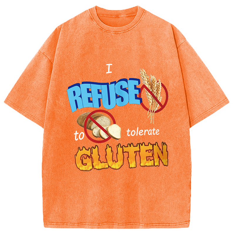 Modecanvas I Refuse to Tolerate Gluten Meme DTG Printing Washed T-Shirt