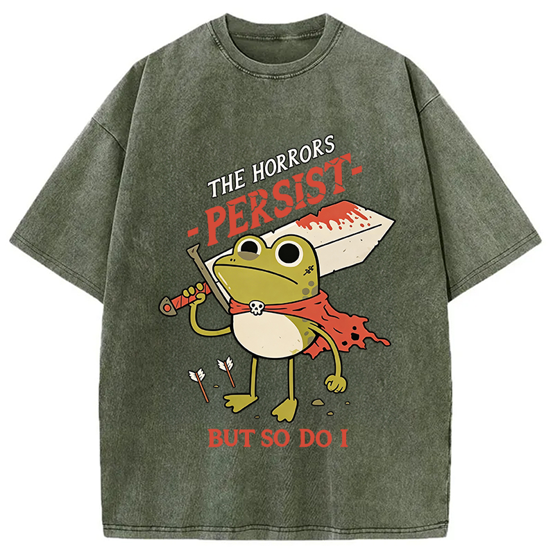 Modecanvas The Horrors Persist But So Do I DTG Printing Washed T-Shirt