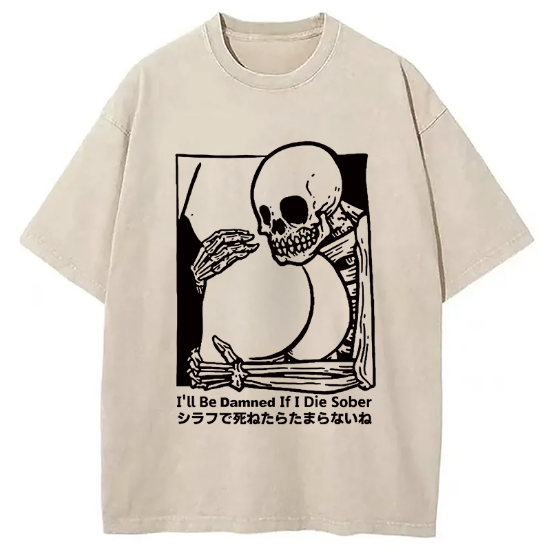 Modecanvas I'll Be Damned If I Die Sober Vintage Washed T-shirt-modecanvas