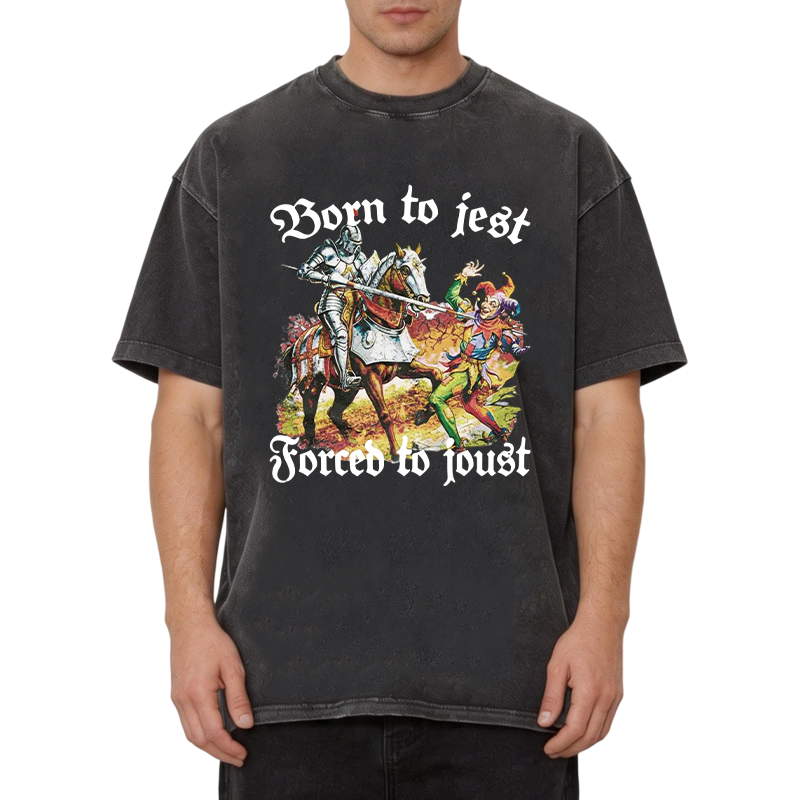 Modecanvas Born To Jest Forced To Joust Funny DTG Printing Washed T-Shirt