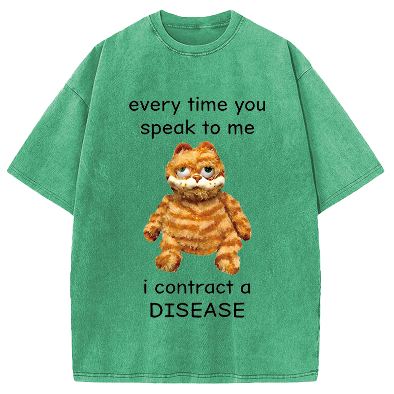 Modecanvas Every Time You Speak To Me Funny Meme DTG Printing Washed T-Shirt