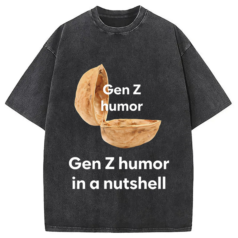 Modecanvas Gen Z Humor In A Nutshell DTG Printing Washed T-Shirt