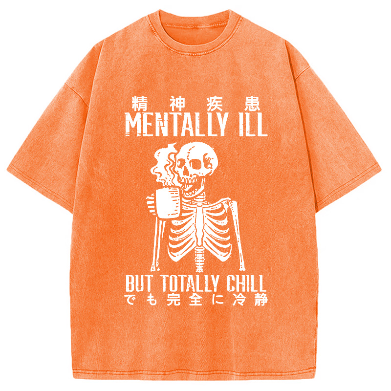 Modecanvas Mentally Ill But Totally Chill Washed T-Shirt