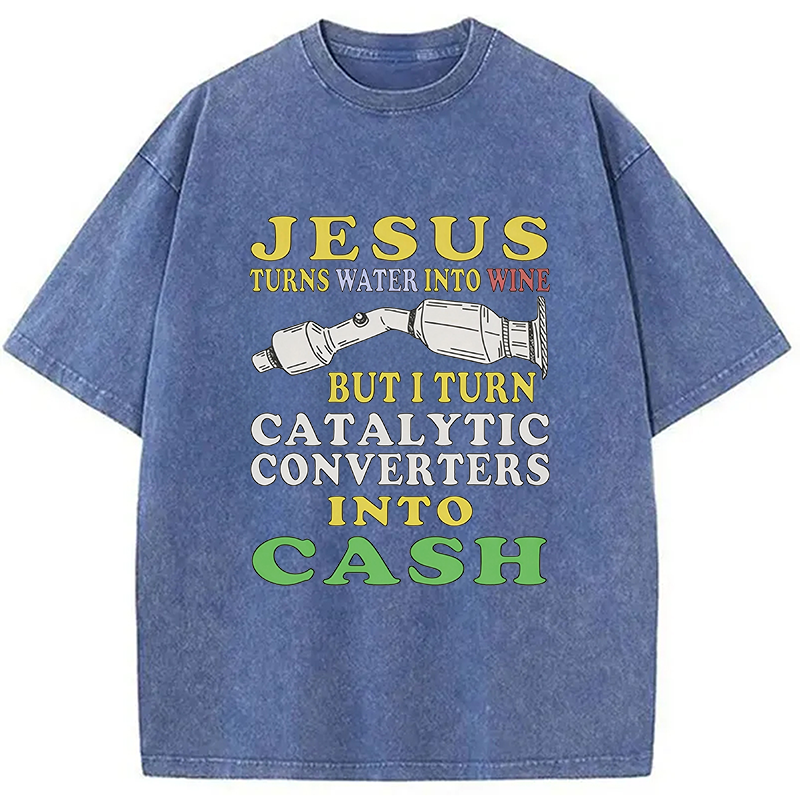 Modecanvas I Turn Catalytic Converters Into Cash DTG Printing Washed T-Shirt