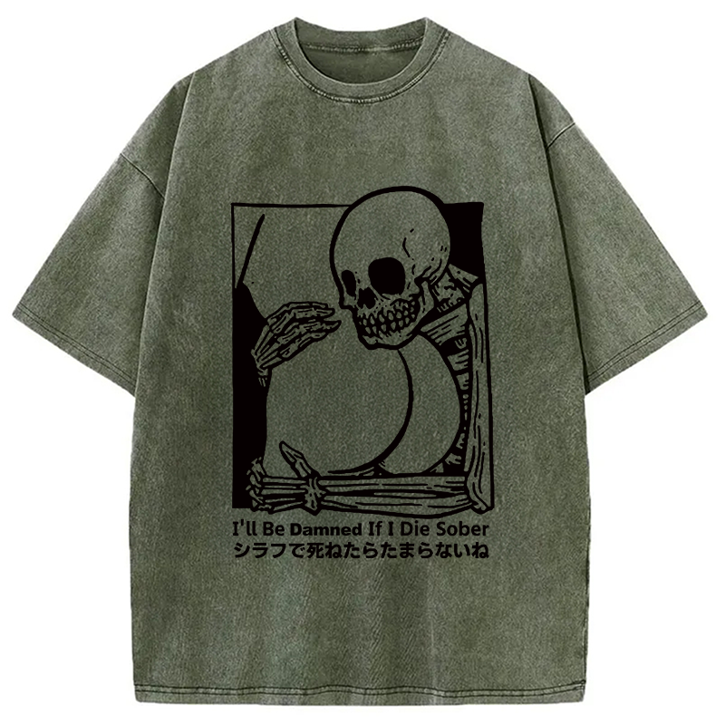 Modecanvas I'll Be Damned If I Die Sober Vintage Washed T-shirt-modecanvas