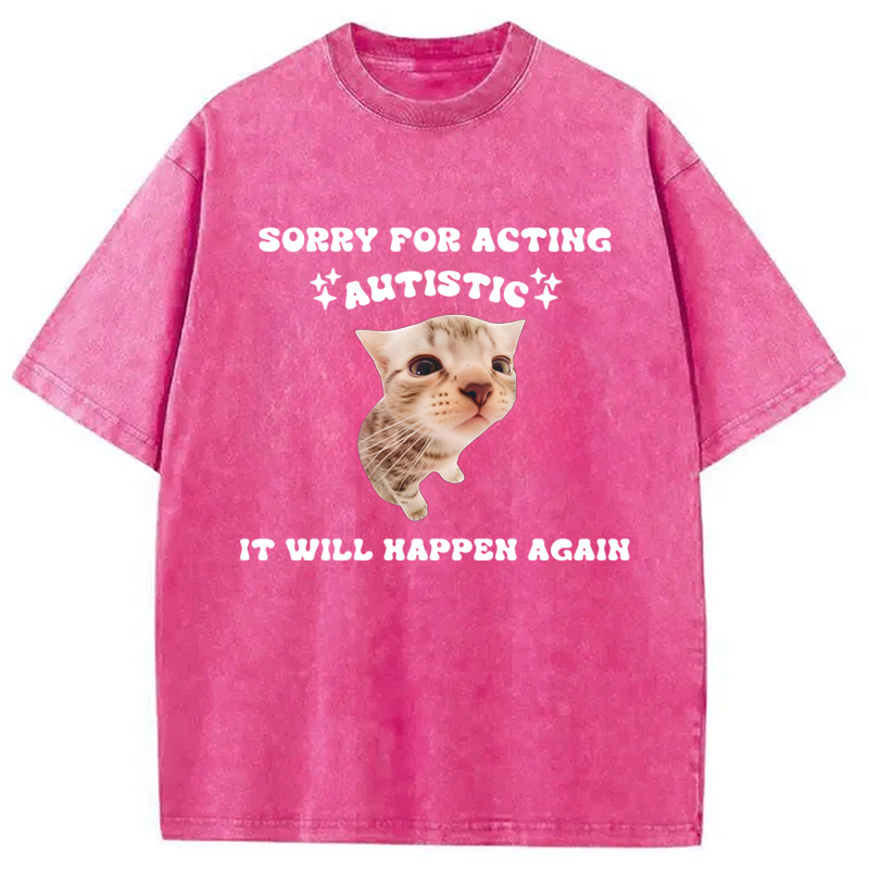 Modecanvas Sorry For Acting Autistic Cat Washed T-Shirt