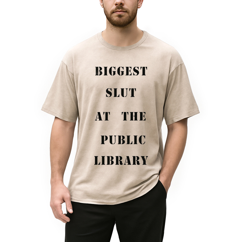 Modecanvas Biggest Slut at the Public Library Funny Meme DTG Printing Washed T-Shirt