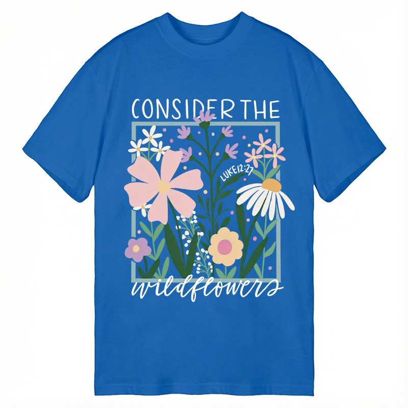 Modecanvas Consider the Wildflowers DTG Printing Classic T-Shirt-modecanvas