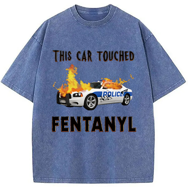 Modecanvas This Car Touched Fentanyl Funny DTG Printing Washed T-Shirt