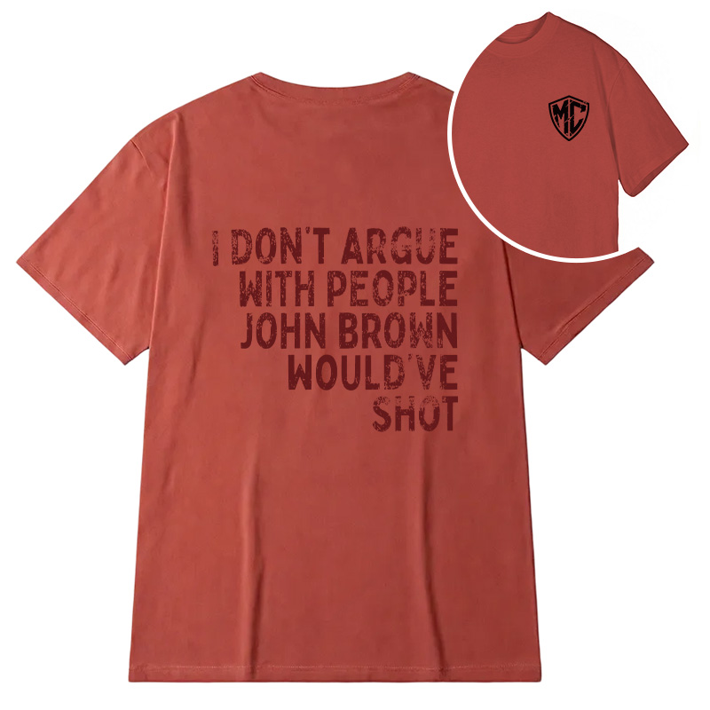 Modecanvas I Don't Argue DTG Printing Back Classic T-Shirt