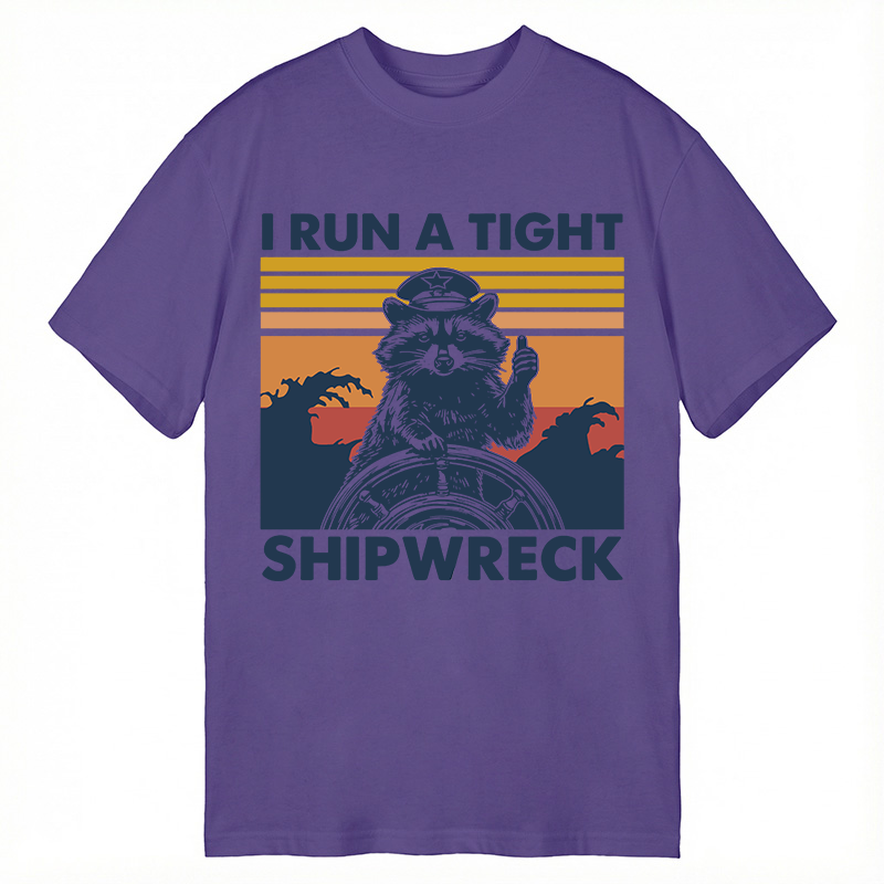 Modecanvas I Run A Tight Ship Wreck Raccoon DTG Printing Classic T-Shirt-modecanvas