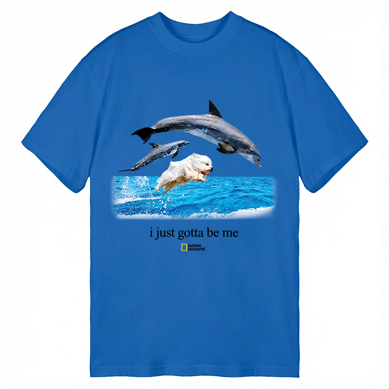 Modecanvas I Just Gotta Be Me Dog Dolphin DTG Printing Classic T-Shirt-modecanvas