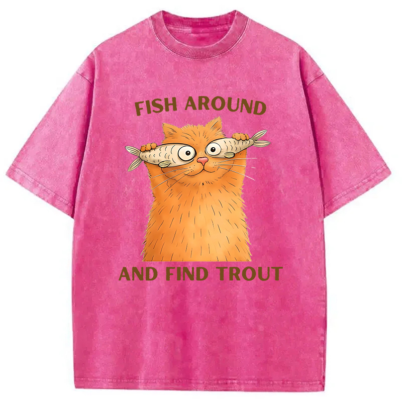Modecanvas Fish Around and Find Trout Funny Silly DTG Printing Washed T-Shirt