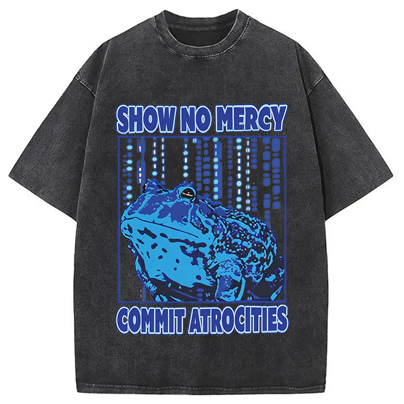 Modecanvas Show No Mercy Commit Atrocities Frog Mem DTG Printing Washed T-Shirt