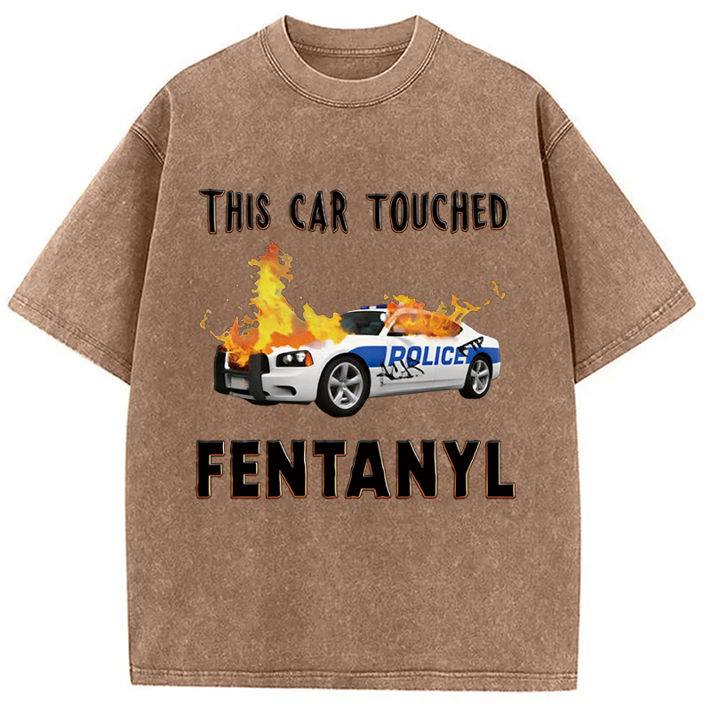 Modecanvas This Car Touched Fentanyl Funny DTG Printing Washed T-Shirt