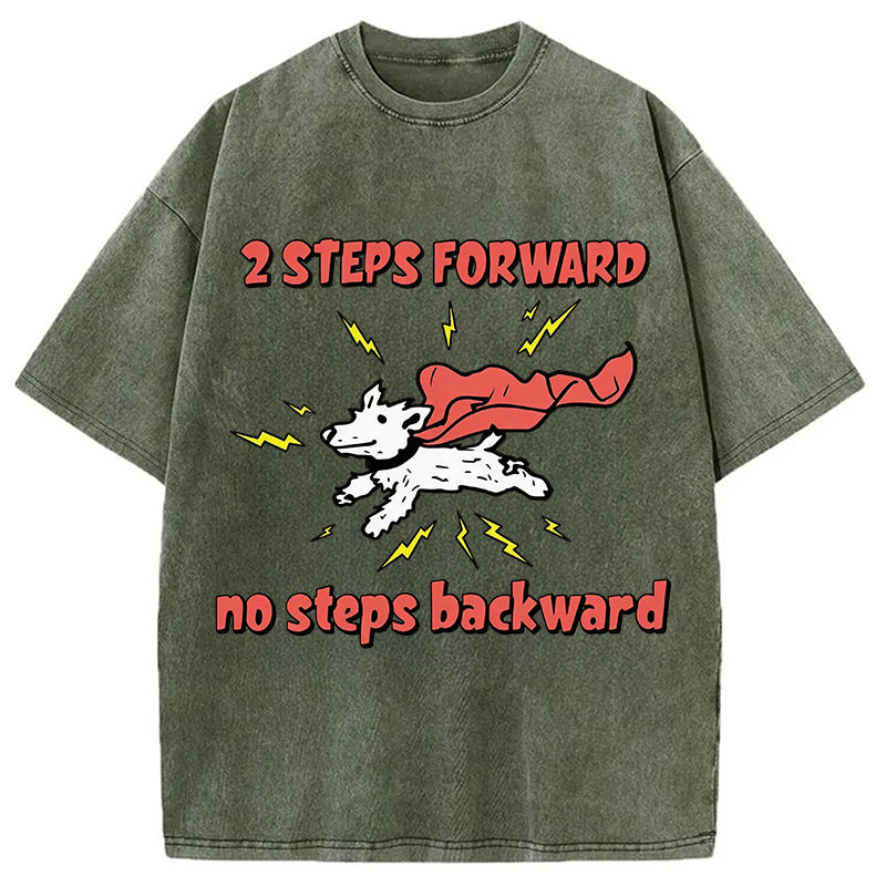 Modecanvas 2 Step Forward No Steps Backward Funny Dog DTG Printing Washed T-Shirt