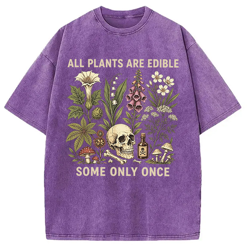 Modecanvas All Plants Are Edible Some Only Once DTG Printing Washed T-Shirt