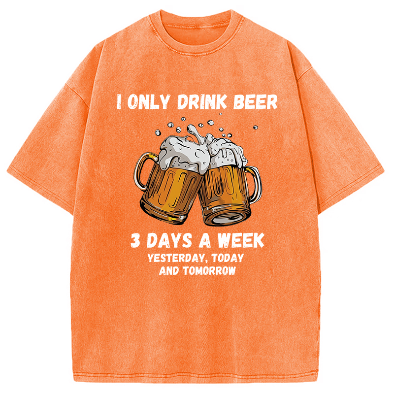 Modecanvas I Only Drink Beer 3 Times A Week Washed T-Shirt