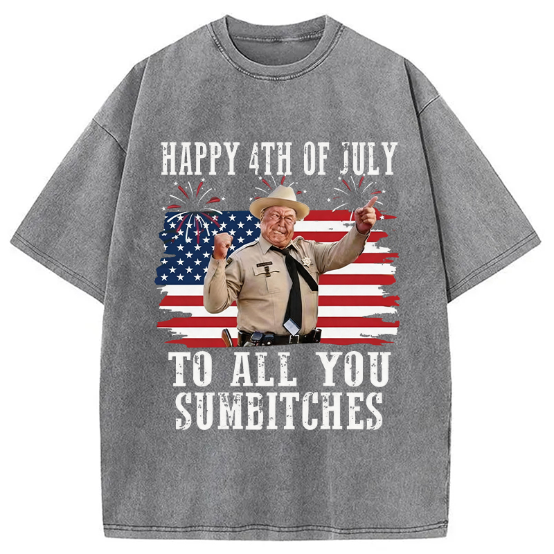 Modecanvas Happy 4th Of July To All You Sumbitches DTG Printing Washed T-Shirt