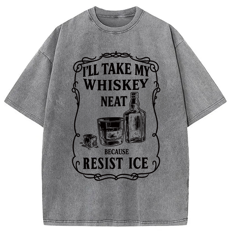 Modecanvas Ill Take My Whisky Neat DTG Printing Washed T-Shirt