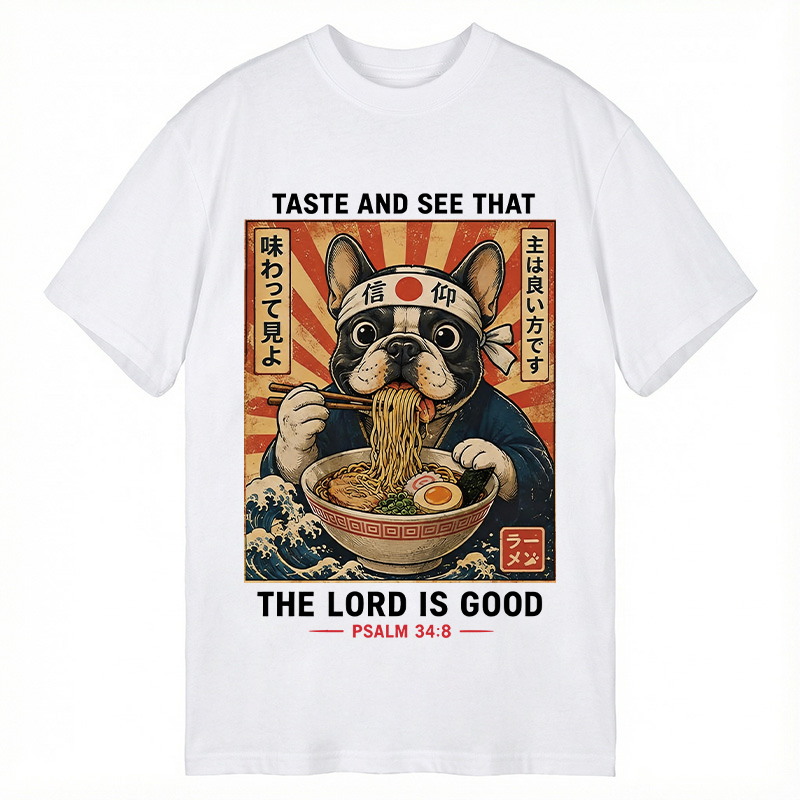 Modecanvas Taste And See That The Lord Is Good Dog DTG Printing Classic T-Shirt-modecanvas
