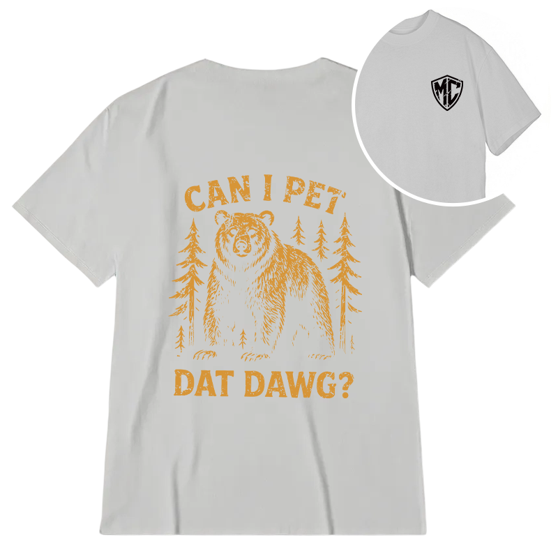 Modecanvas Can I Pet That Dawg DTG Printing Back Classic T-Shirt