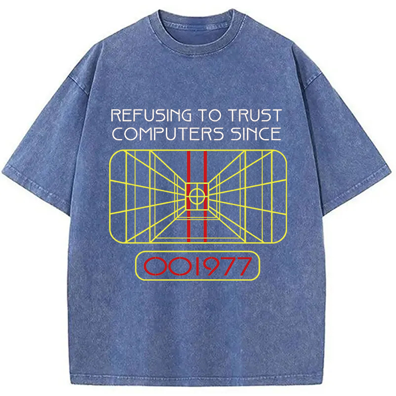 Modecanvas Refusing To Trust Computers Since 1977 DTG Printing Washed T-Shirt-modecanvas